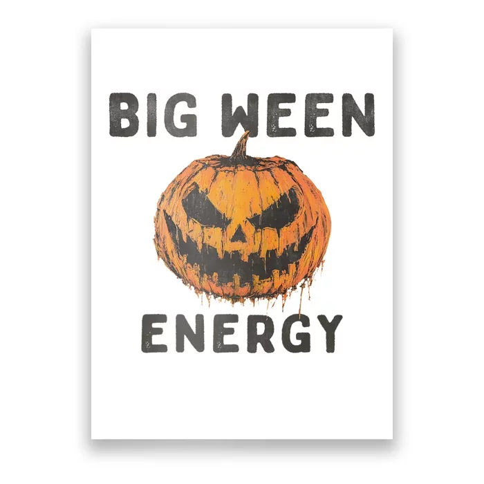 Halloween Pumpkin Head Big Ween Energy Spooky Poster