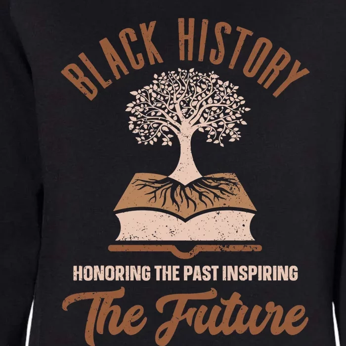 Honoring Past Inspiring Future Women Black History Month Womens California Wash Sweatshirt