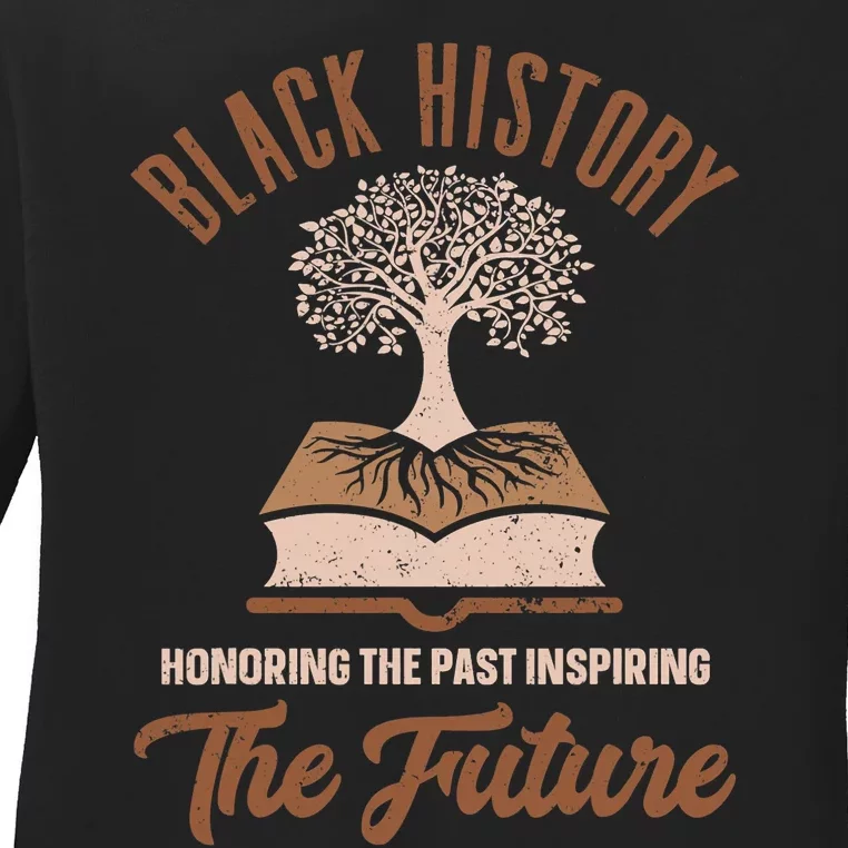 Honoring Past Inspiring Future Women Black History Month Ladies Long Sleeve Shirt