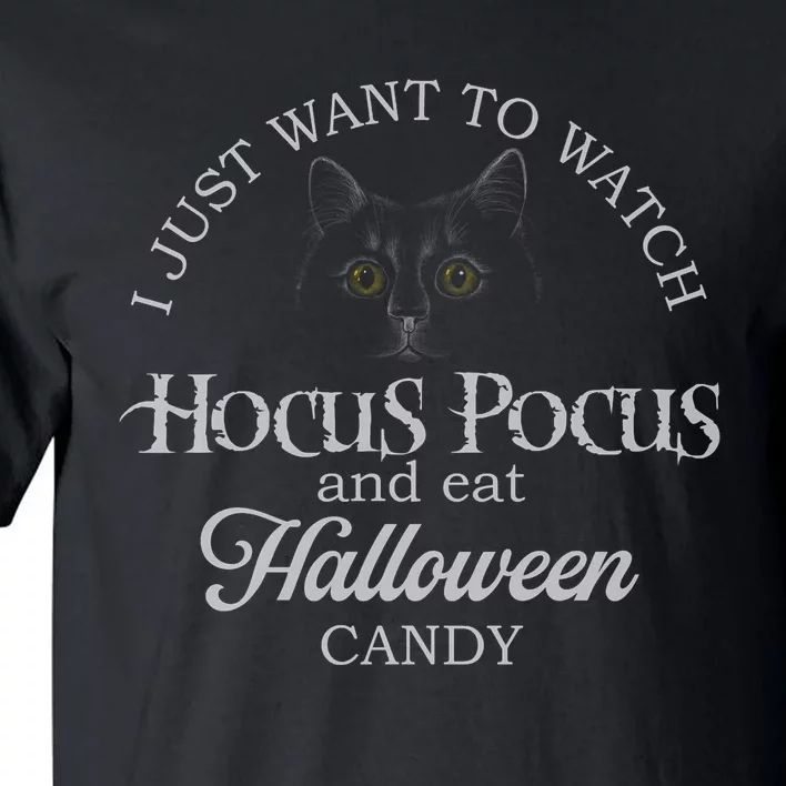 Hocus_ Pocus I Just Want To Watch And Eat Candy Tall T-Shirt