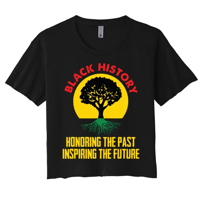 Honoring Past Inspiring Future Black History Month Women's Crop Top Tee