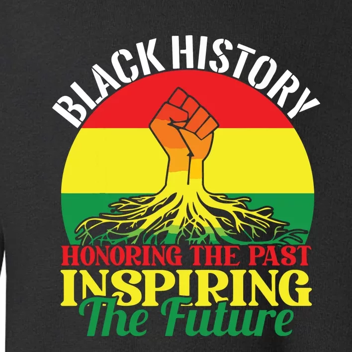 Honoring Past Inspiring Future Black History Month Toddler Sweatshirt