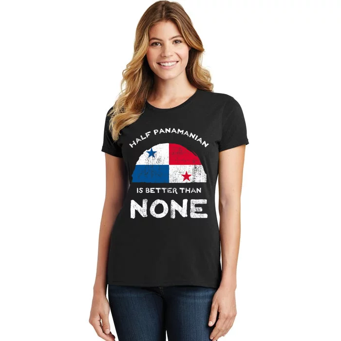 Half Panamanian Is Better Than None Republic Of Panama Dna Women's T-Shirt