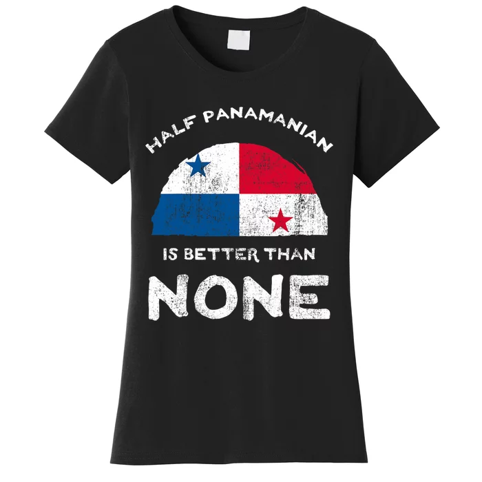 Half Panamanian Is Better Than None Republic Of Panama Dna Women's T-Shirt