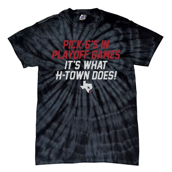 Houston Pick6’S In Playoff Games Tie-Dye T-Shirt