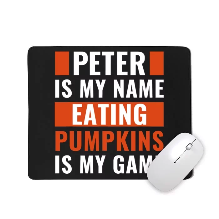 Halloween Peter Is My Name Eating Pumpkins Is My Game Costum Mousepad