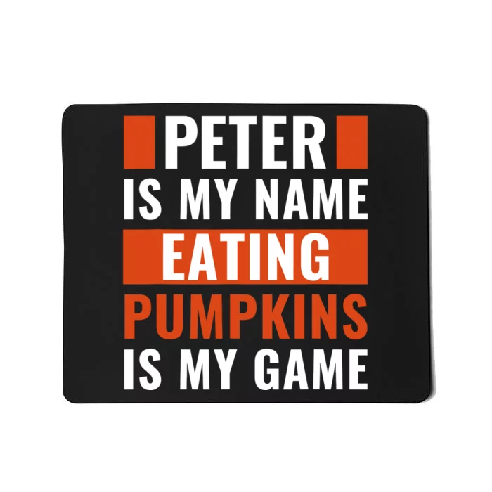 Halloween Peter Is My Name Eating Pumpkins Is My Game Costum Mousepad