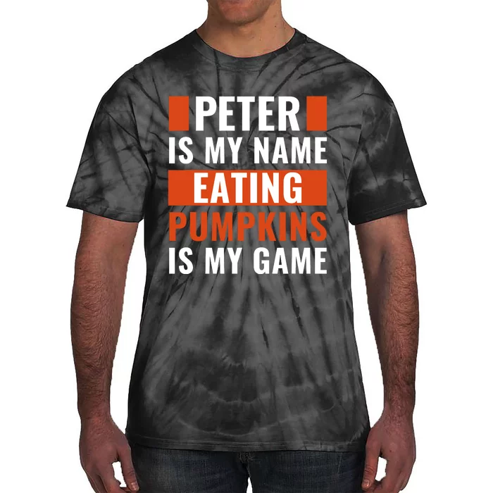 Halloween Peter Is My Name Eating Pumpkins Is My Game Costum Tie-Dye T-Shirt