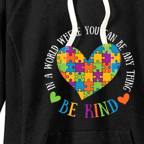 Heart Puzzle In A World Where You An Be Anything Be Kind Autism Awareness Women's Fleece Hoodie