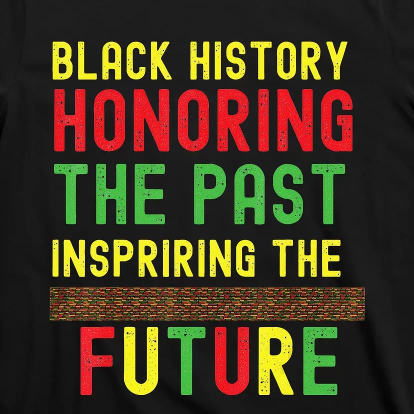 Honoring Past Inspiring Future  Black History Month T-Shirt