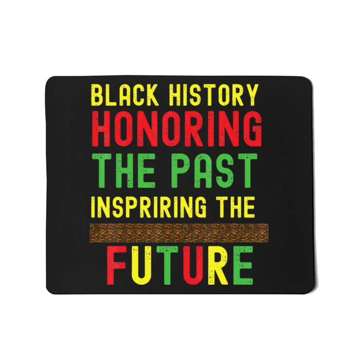 Honoring Past Inspiring Future  Black History Month Mousepad