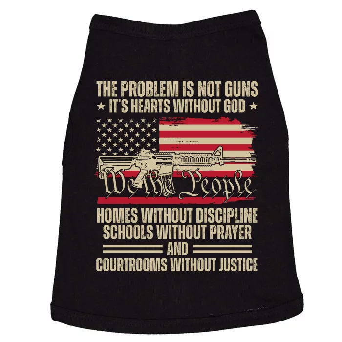 He Problem Is Not Gun Its Hearts Without God Political Usa Doggie Tank