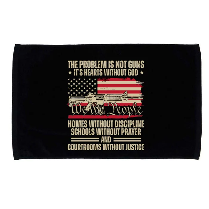 He Problem Is Not Gun Its Hearts Without God Political Usa Microfiber Hand Towel