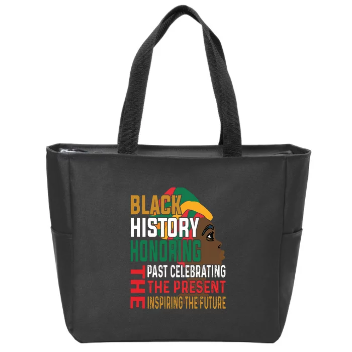 Honoring Past Inspiring Future Women Black History Month Zip Tote Bag