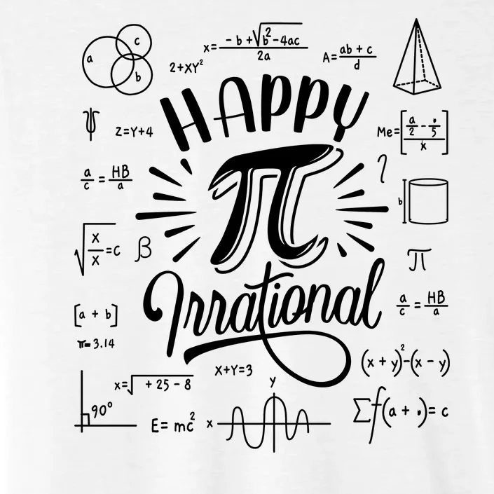 Happy Pi Irrational Symbol Pi Day Math Dont Be Irrational ChromaSoft Performance T-Shirt