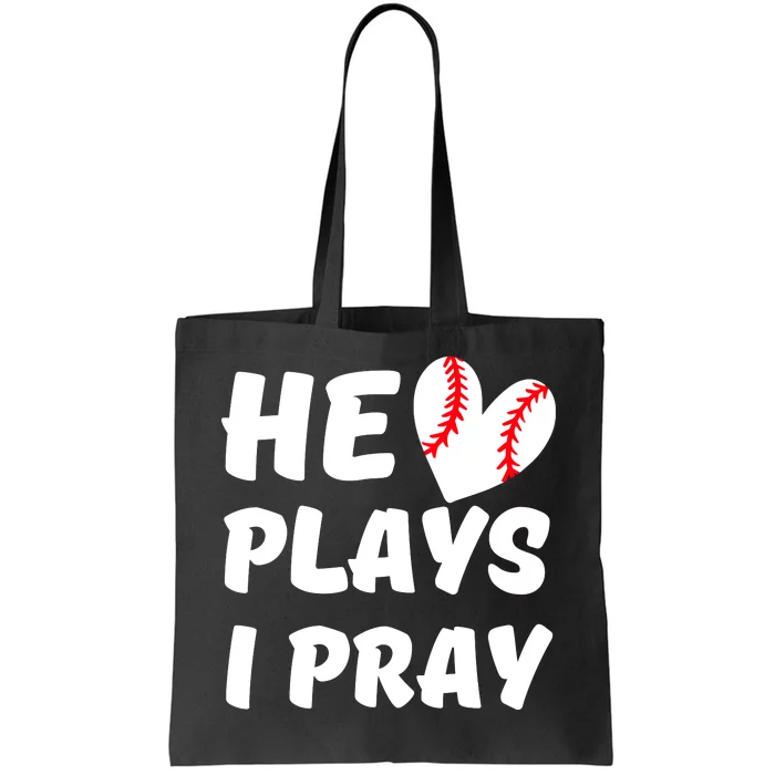 He Plays I Pray Baseball Mom Gift Tote Bag