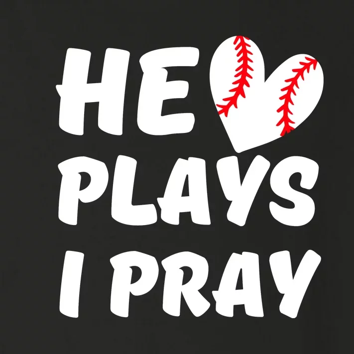 He Plays I Pray Baseball Mom Gift Toddler Long Sleeve Shirt