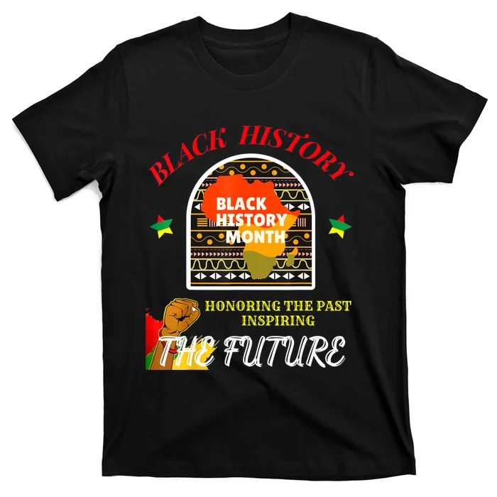 Honoring Past Inspiring Future For Men Women Black History T-Shirt