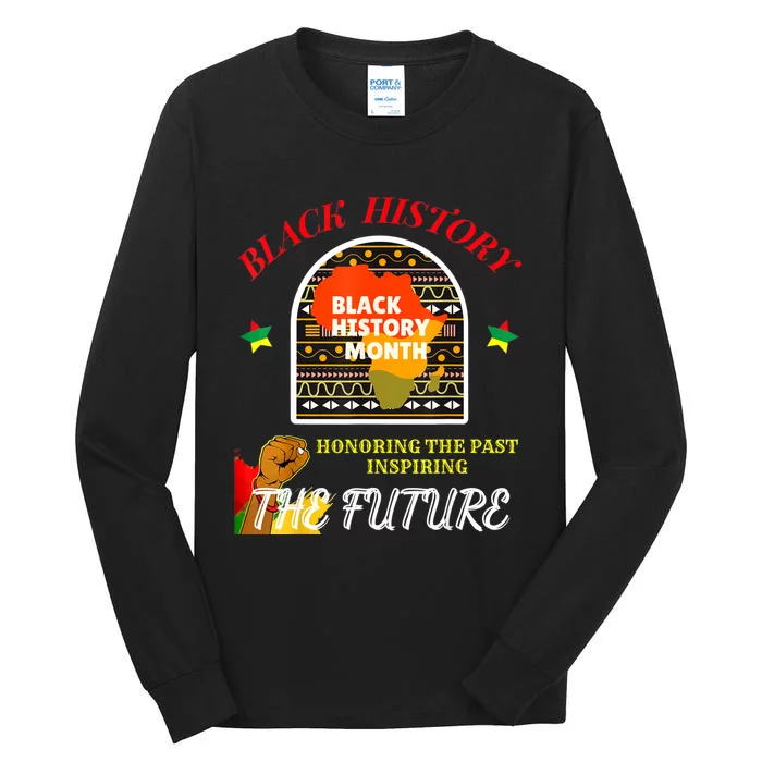 Honoring Past Inspiring Future For Men Women Black History Tall Long Sleeve T-Shirt