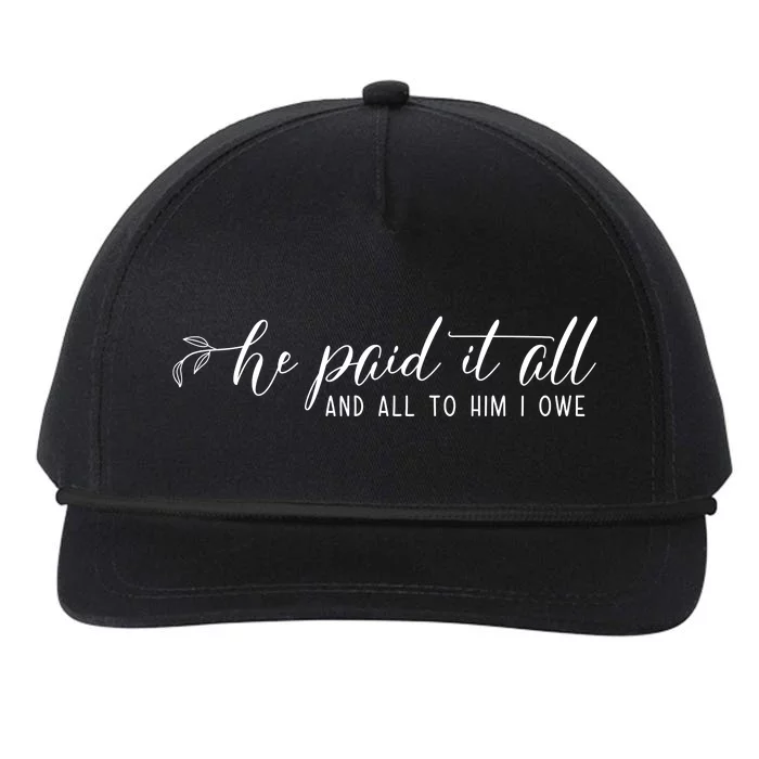 He Paid It All And All To Him I Owe Christian Snapback Five-Panel Rope Hat