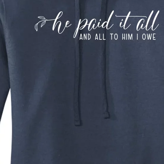 He Paid It All And All To Him I Owe Christian Women's Pullover Hoodie