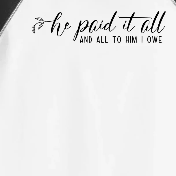 He Paid It All And All To Him I Owe Christian Toddler Fine Jersey T-Shirt