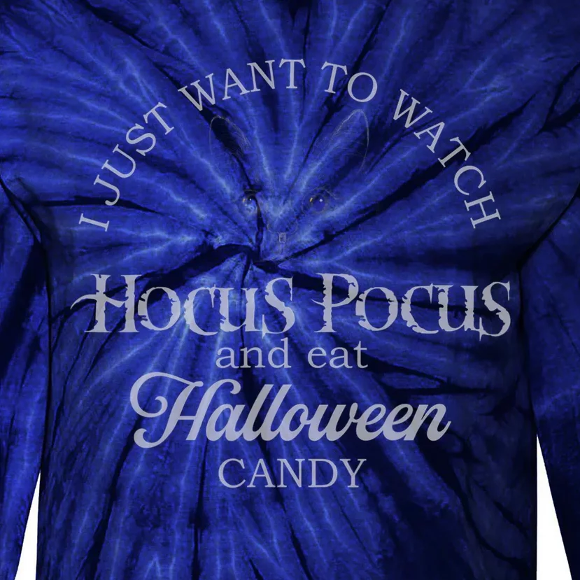 Hocus Pocus I Just Want To Watch And Eat Candy Tie-Dye Long Sleeve Shirt