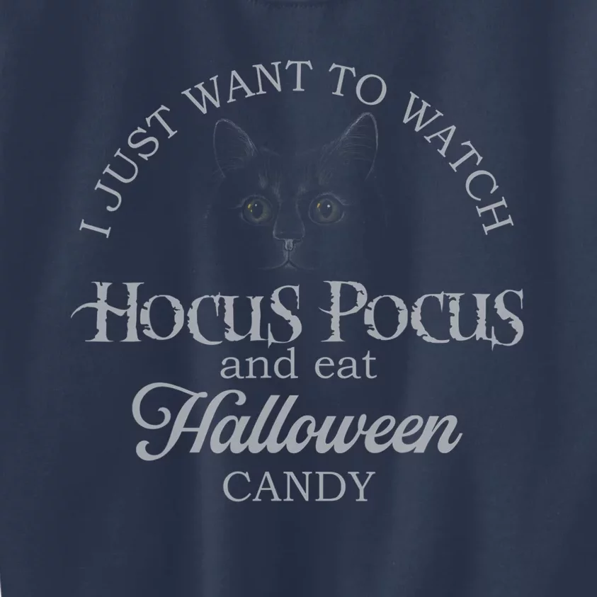 Hocus Pocus I Just Want To Watch And Eat Candy Kids Sweatshirt