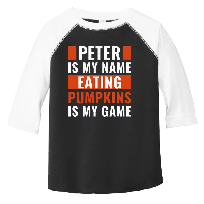 Halloween Peter Is My Name Eating Pumpkins Is My Game Costum Toddler Fine Jersey T-Shirt