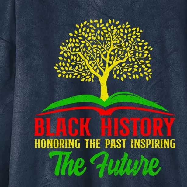 Honoring Past Inspiring Future Juneteenth Black History Funny Gift Hooded Wearable Blanket