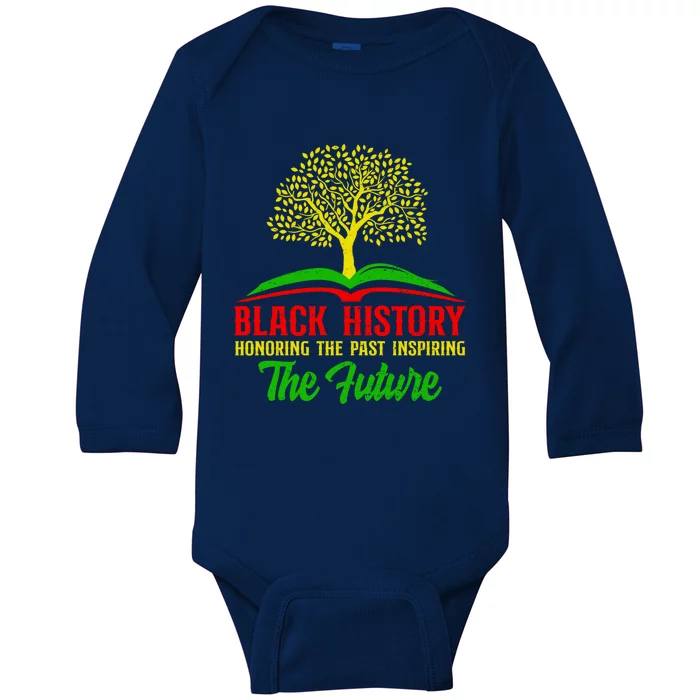 Honoring Past Inspiring Future Juneteenth Black History Funny Gift Baby Long Sleeve Bodysuit