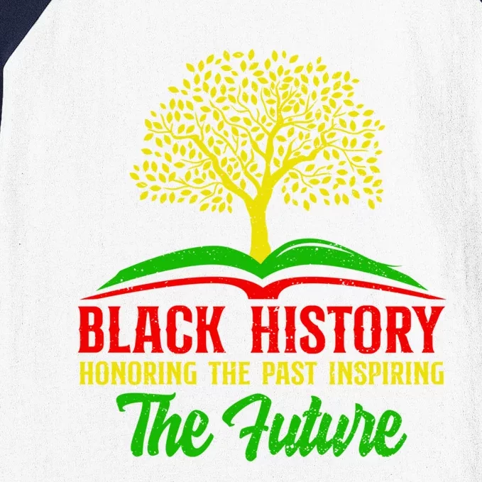 Honoring Past Inspiring Future Juneteenth Black History Funny Gift Baseball Sleeve Shirt