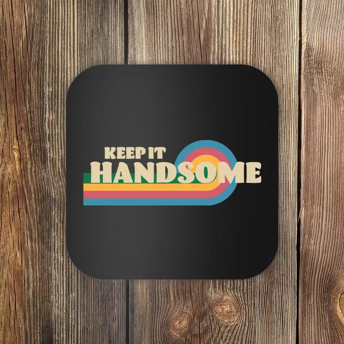 Handsome Podcast Keep It Handsome Coaster