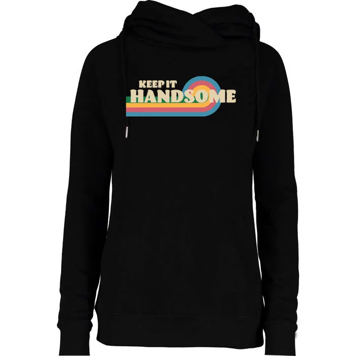 Handsome Podcast Keep It Handsome Womens Funnel Neck Pullover Hood