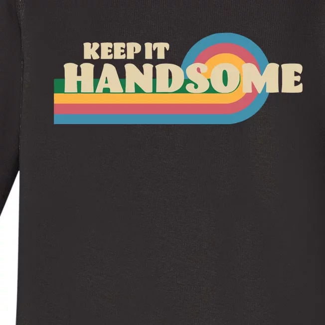 Handsome Podcast Keep It Handsome Baby Long Sleeve Bodysuit