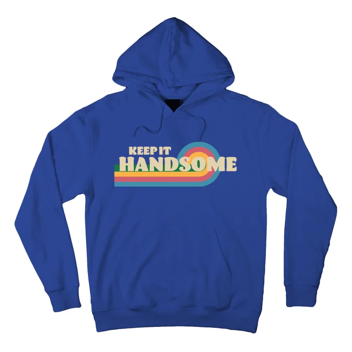 Handsome Podcast Keep It Handsome Hoodie