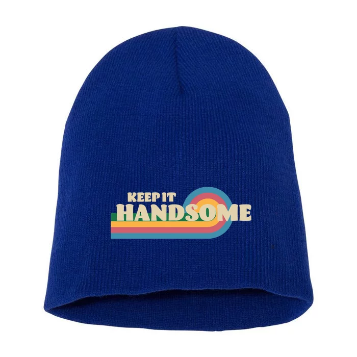 Handsome Podcast Keep It Handsome Short Acrylic Beanie