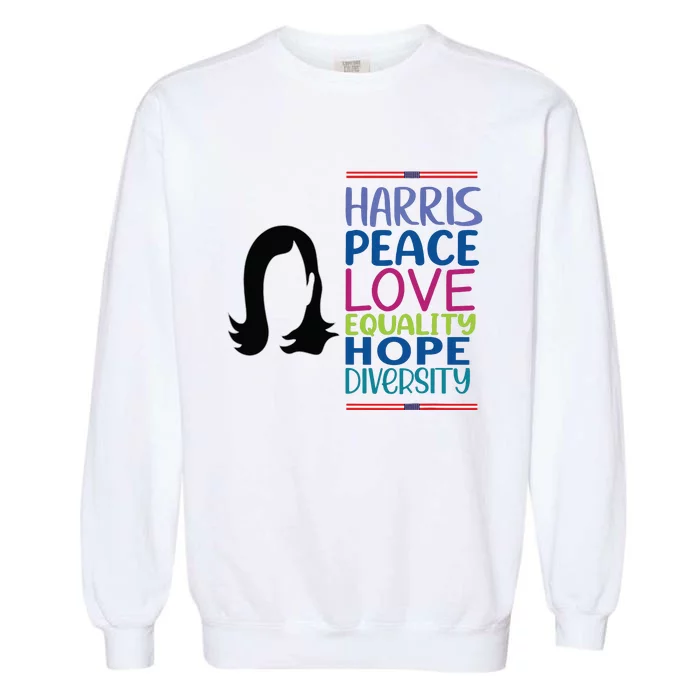 Harris Peace Love Equality Hope Diversity Garment-Dyed Sweatshirt