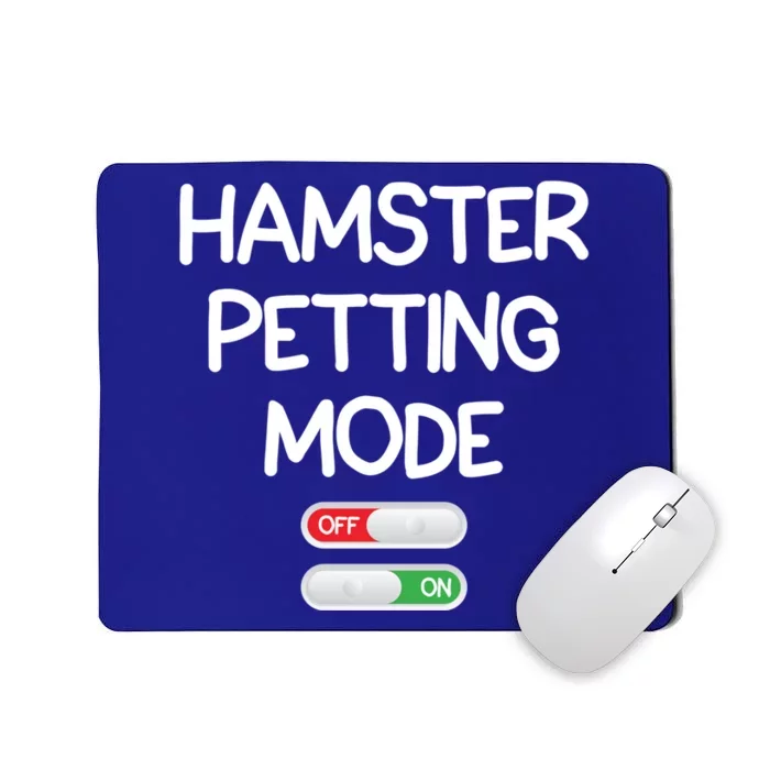 Hamster Petting Mode Cute Gift Mousepad