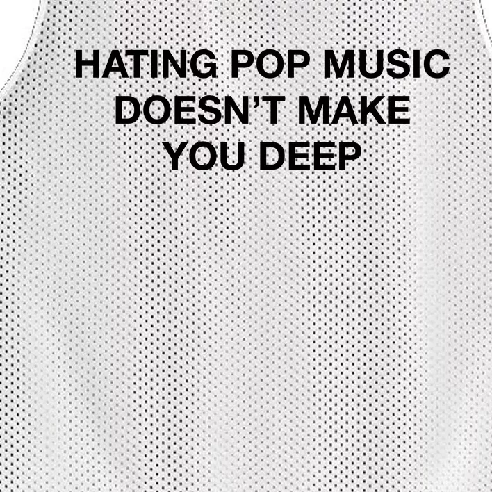 Hating Pop Music DoesnT Make You Deep Mesh Reversible Basketball Jersey Tank