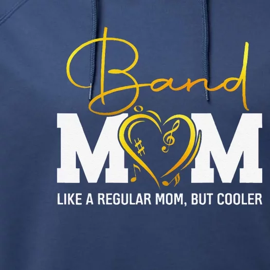 Heart Proud Marching Band Mom Like A Regular Mom But Cooler Performance Fleece Hoodie