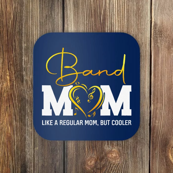 Heart Proud Marching Band Mom Like A Regular Mom But Cooler Coaster