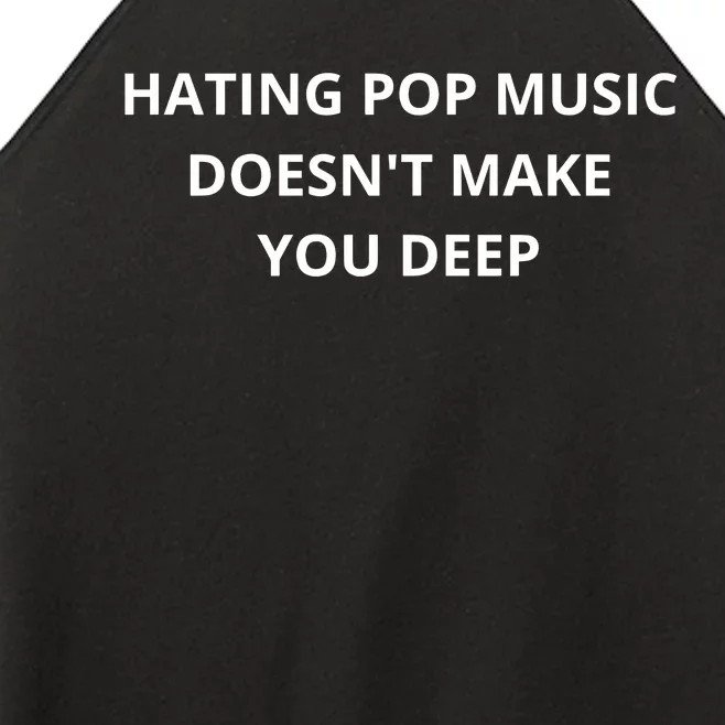 Hating Pop Music Doesnt Make You Deep Women’s Perfect Tri Rocker Tank