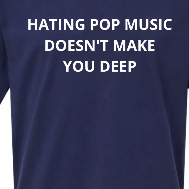 Hating Pop Music Doesnt Make You Deep Sueded Cloud Jersey T-Shirt