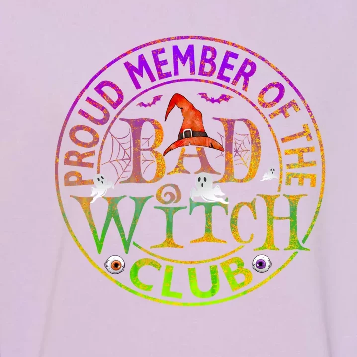 Halloween Proud Member Of Bad Witch Club Witch Lovers Meaningful Gift Garment-Dyed Sweatshirt