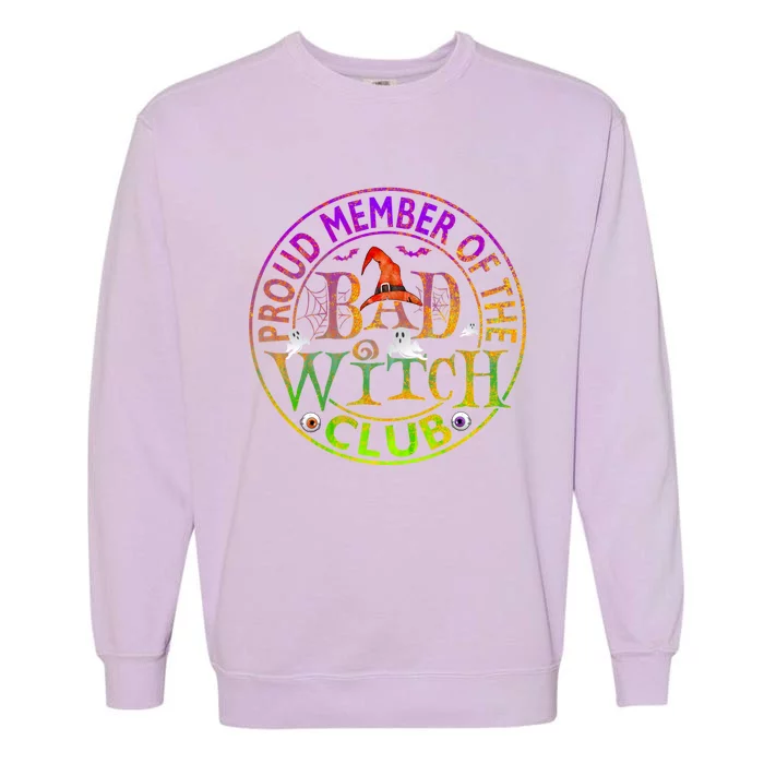 Halloween Proud Member Of Bad Witch Club Witch Lovers Meaningful Gift Garment-Dyed Sweatshirt