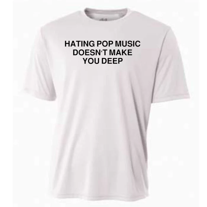 Hating Pop Music Doesn’T Make You Deep Cooling Performance Crew T-Shirt