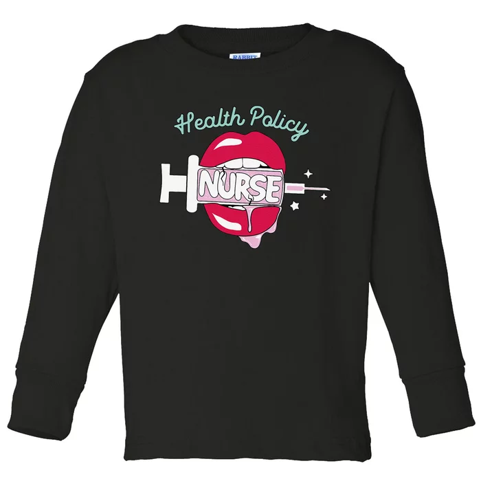 Health Policy Nurse Cute Rn Public Health Nursing Hot Lips Toddler Long Sleeve Shirt