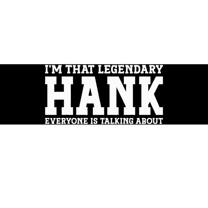 Hank Personal Name Funny Hank Bumper Sticker