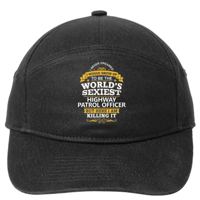 Highway Patrol Officer Gift Idea For Highway Patrol 7-Panel Snapback Hat